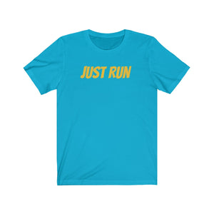 Running Shirt - Just Run - Unisex Jersey Short Sleeve Tee